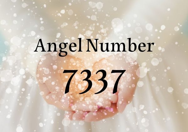 【7337】エンジェルナンバー｜ツインレイ、恋愛、片思い、復縁のメッセージ